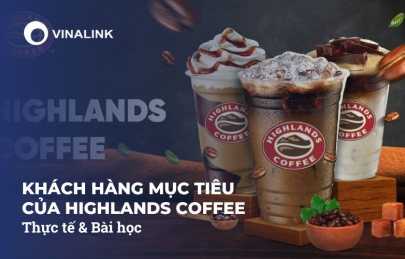 Phân tích khách hàng mục tiêu Highlands Coffee: Thực tế & Bài học